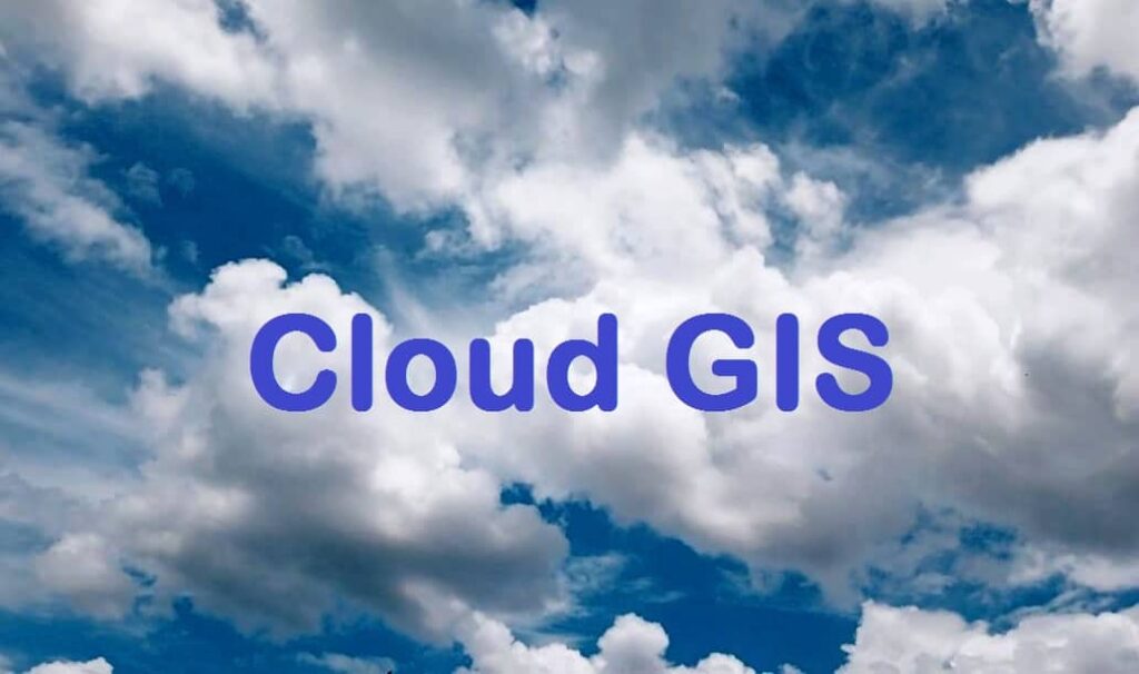 Cloud Based GIS